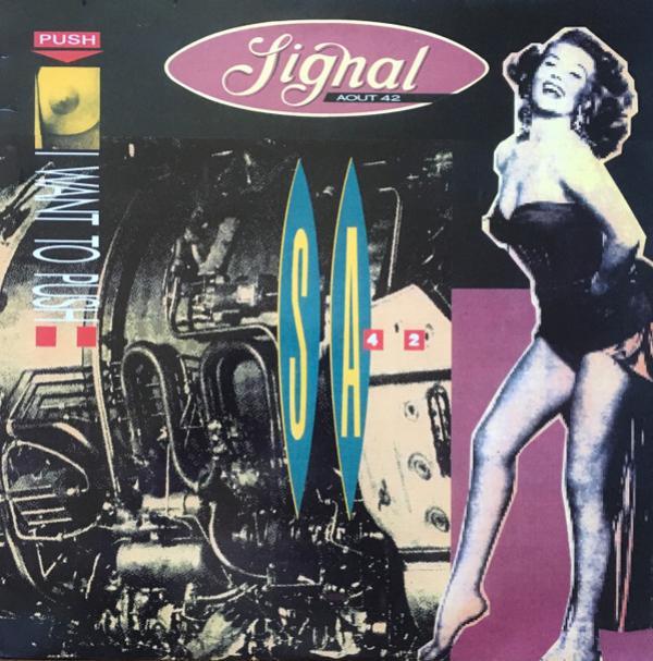Signal Aout 42 - I Want To Push