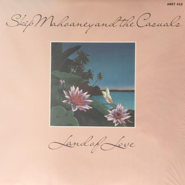 Skip Mahoney & The Casuals - Land Of Love