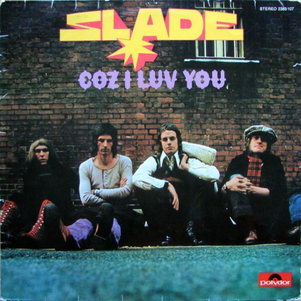 Slade - Coz I Luv You
