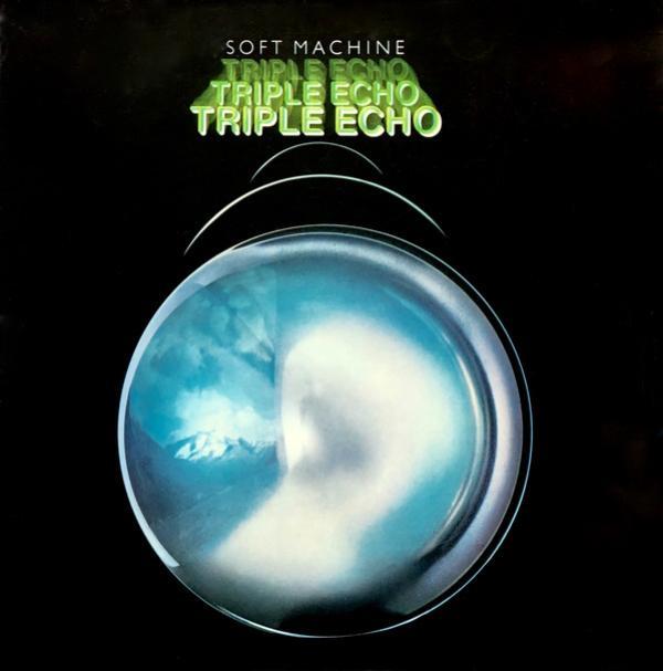 Soft Machine - Triple Echo