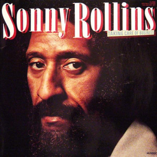 Sonny Rollins - Taking Care Of Business