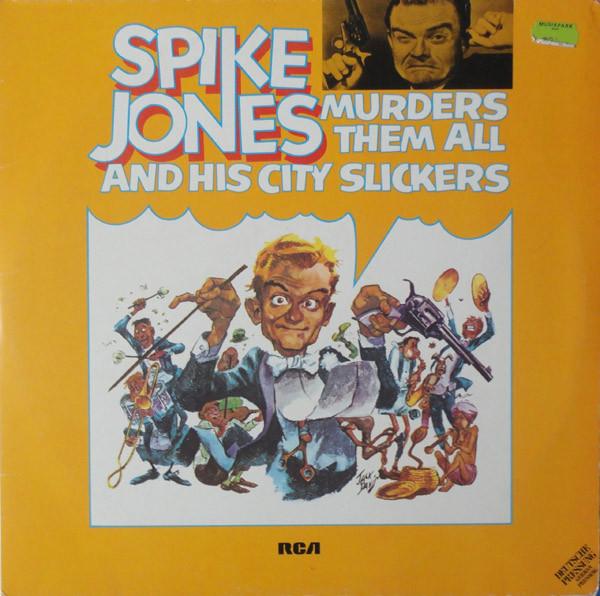 Spike Jones And His City Slickers - Spike Jones Murders Them All