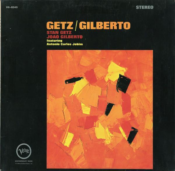 Stan Getz, João Gilberto, Antonio Carlos Jobim - Getz / Gilberto