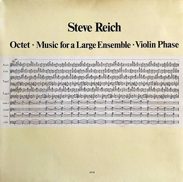 Steve Reich - Octet • Music For A Large Ensemble • Violin Phase