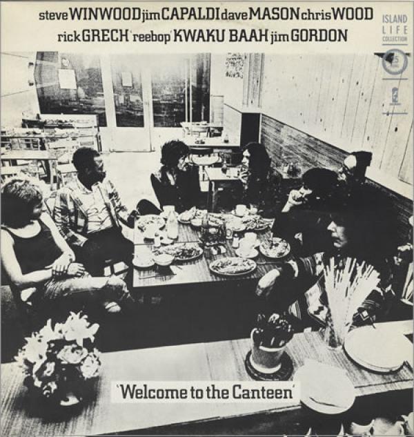 Steve Winwood, Jim Capaldi, Dave Mason, Chris Wood (2), Rick Grech, Rebop Kwaku Baah, Jim Gordon - Welcome To The Canteen