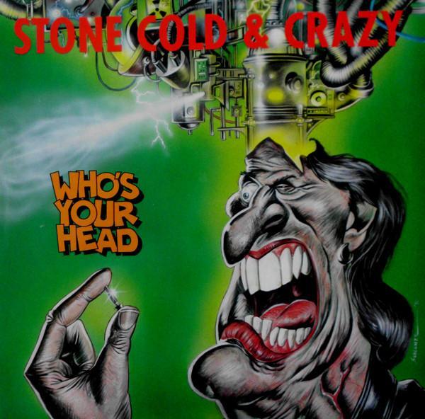 Stone Cold & Crazy - Who's Your Head