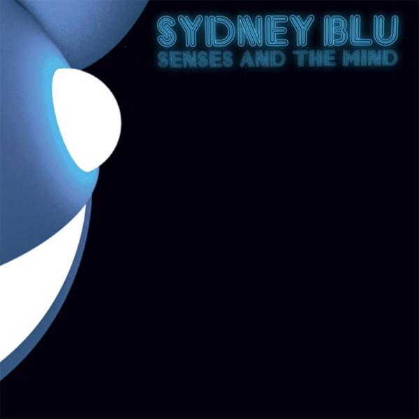 Sydney Blu - Senses And The Mind