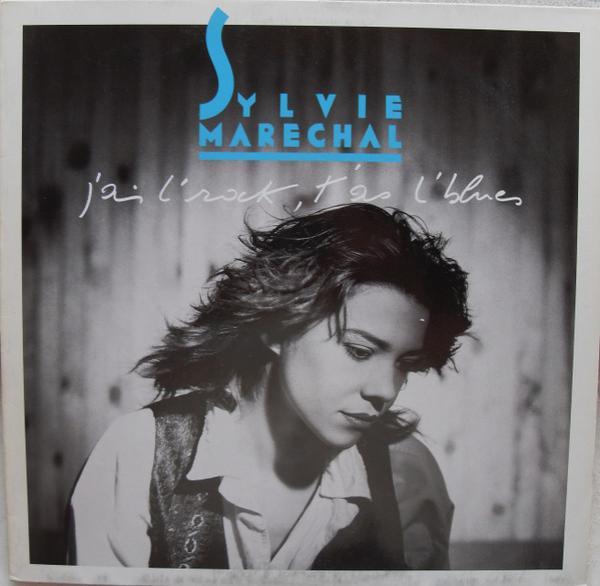 Sylvie Maréchal - J'Ai L'Rock, T'As L'Blues