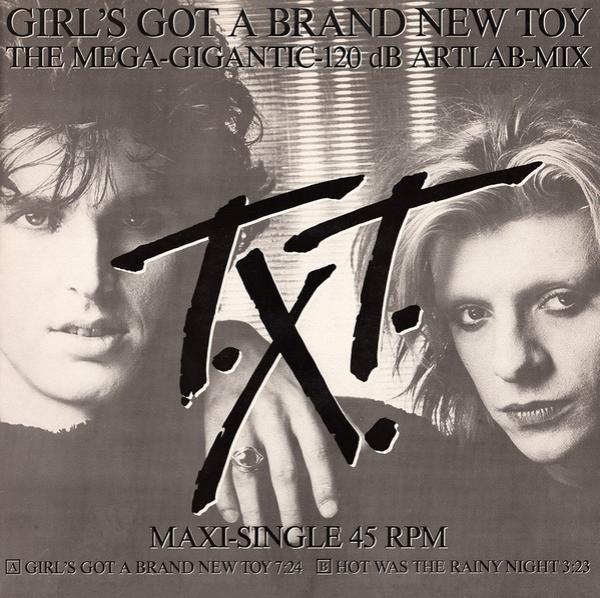 T.X.T. - Girl's Got A Brand New Toy (The Mega-Gigantic-120 dB Artlab-Mix)