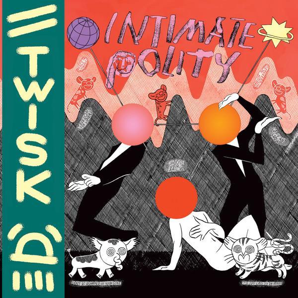 TWISK - Intimate Polity