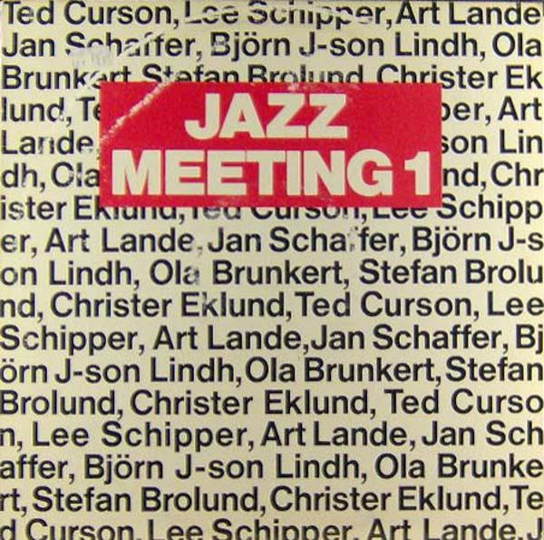 Ted Curson, Lee Schipper, Art Lande, Janne Schaffer, Björn J:Son Lindh, Ola Brunkert, Stefan Brolund, Christer Eklund - Jazz Meeting 1