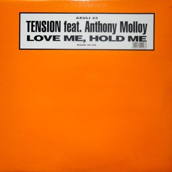 Tension, Anthony Molloy - Love Me, Hold Me