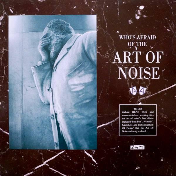 The Art Of Noise - (Who's Afraid Of?) The Art Of Noise