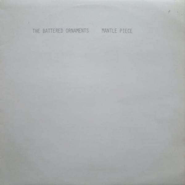 The Battered Ornaments - Mantle Piece