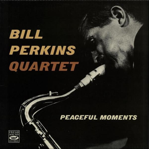 The Bill Perkins Quartet - Peaceful Moments