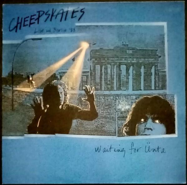 The Cheepskates - Waiting For Ünta (Live In Berlin '88)