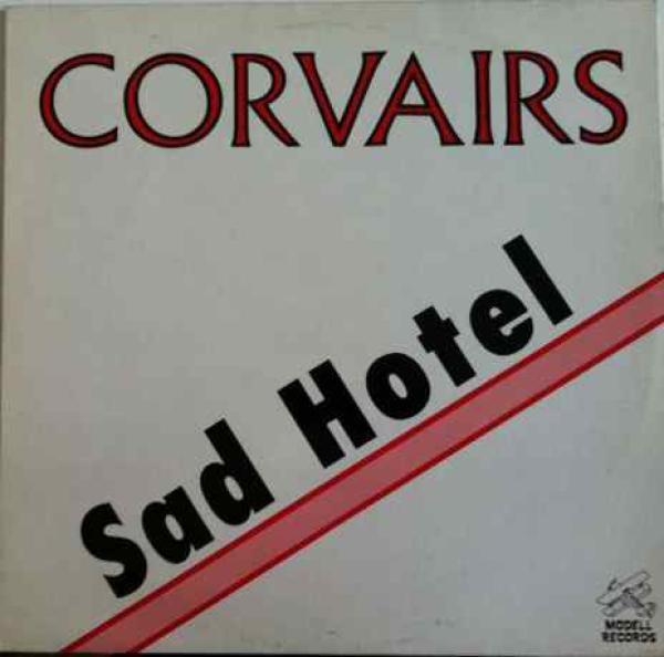 The Corvairs - Sad Hotel