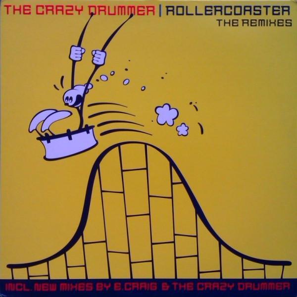 The Crazy Drummer - Rollercoaster (The Remixes)