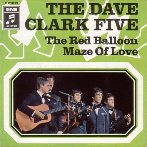 The Dave Clark Five - The Red Balloon / Maze Of Love