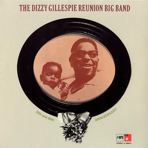 The Dizzy Gillespie Reunion Big Band - 20th And 30th Anniversary