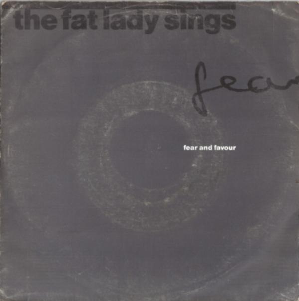 The Fat Lady Sings - Fear And Favour