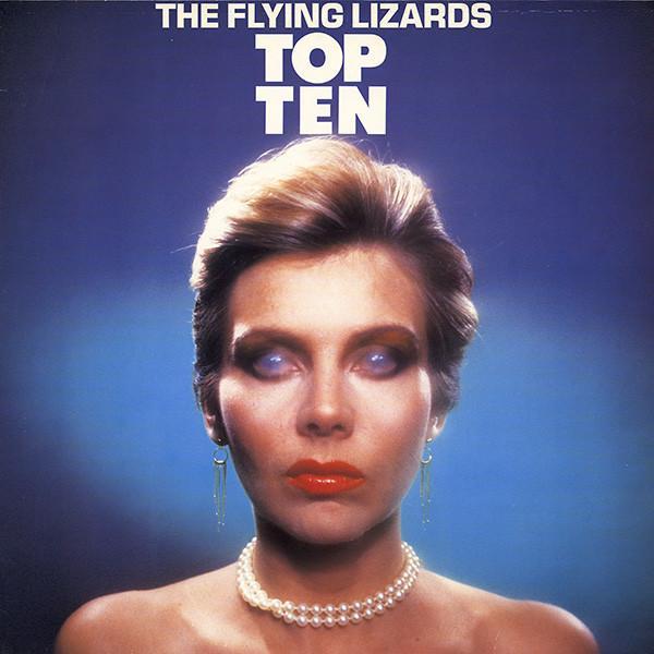 The Flying Lizards - Top Ten