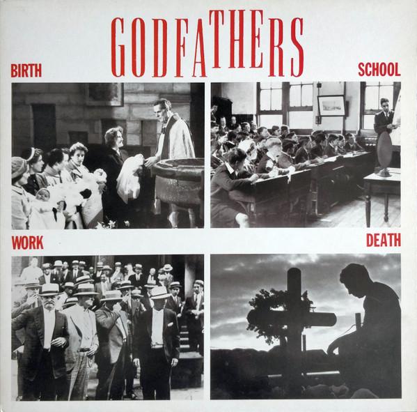 The Godfathers - Birth, School, Work, Death