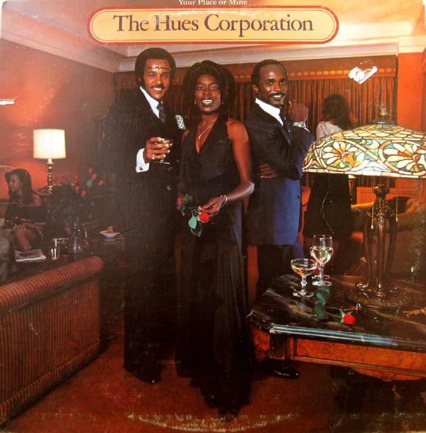 The Hues Corporation - Your Place Or Mine