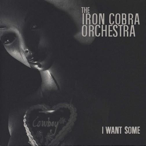 The Iron Cobra Orchestra - I Want Some