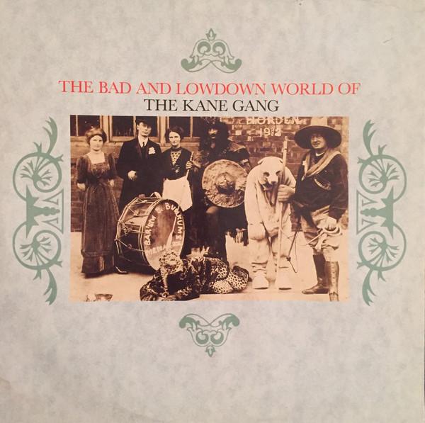 The Kane Gang - The Bad And Lowdown World Of