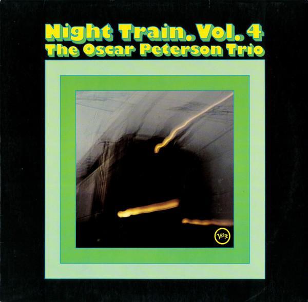 The Oscar Peterson Trio - Night Train Vol. 4