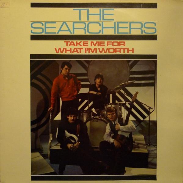 The Searchers - Take Me For What I'm Worth