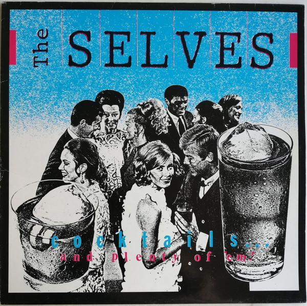The Selves - Cocktails... And Plenty Of 'Em!
