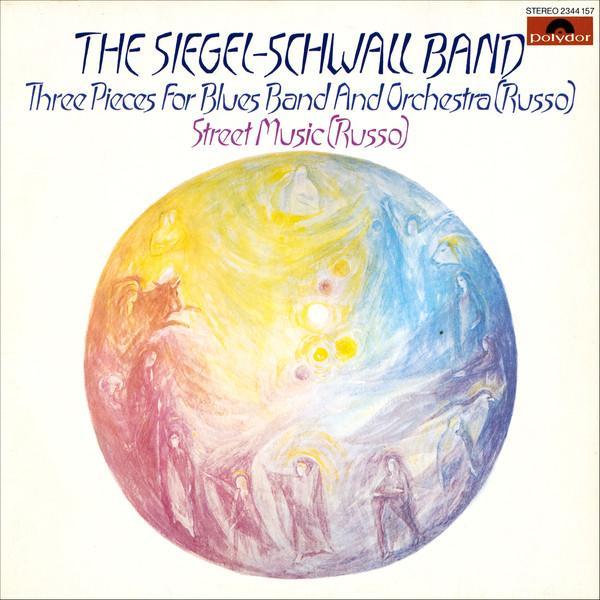 The Siegel-Schwall Band, The San Francisco Symphony Orchestra - Three Pieces For Blues Band And Orchestra (Russo) Street Music (Russo)