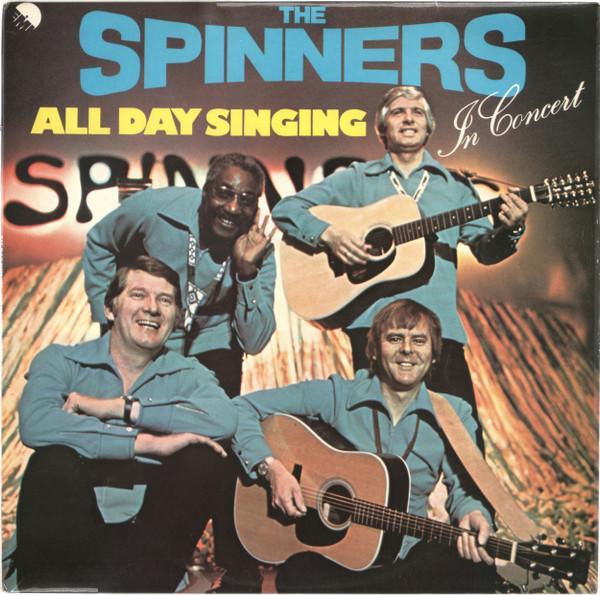 The Spinners - All Day Singing - The Spinners In Concert