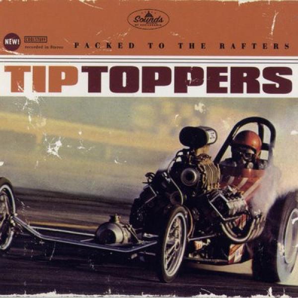 The Tip Toppers - Packed To The Rafters