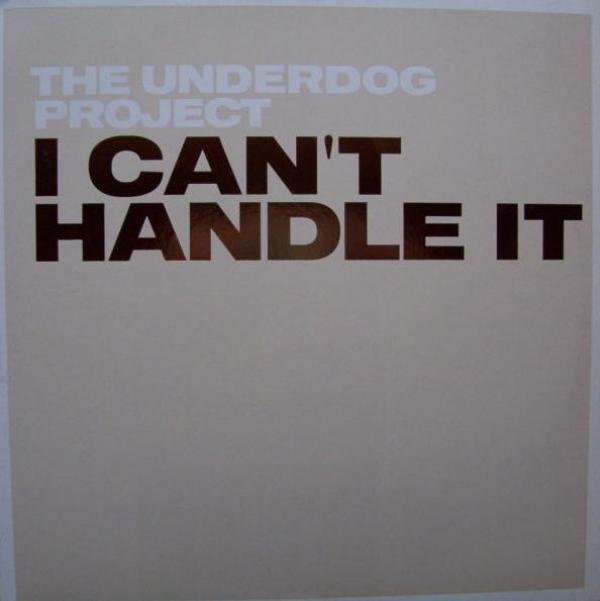 The Underdog Project - I Can't Handle It