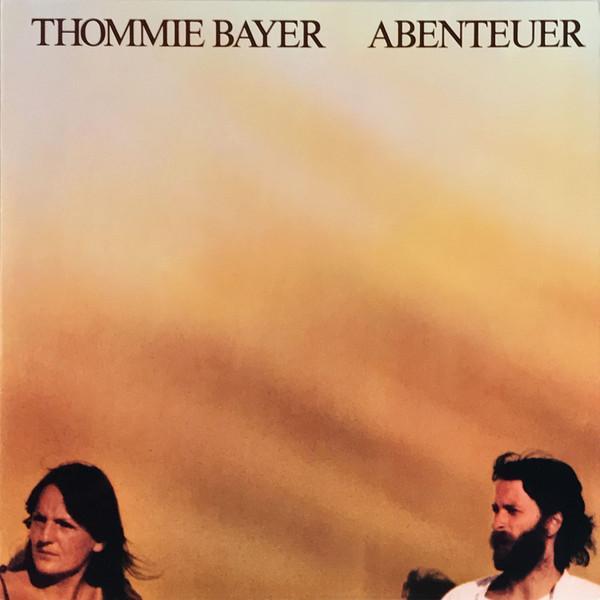 Thommie Bayer - Abenteuer