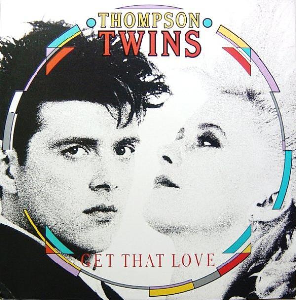 Thompson Twins - Get That Love