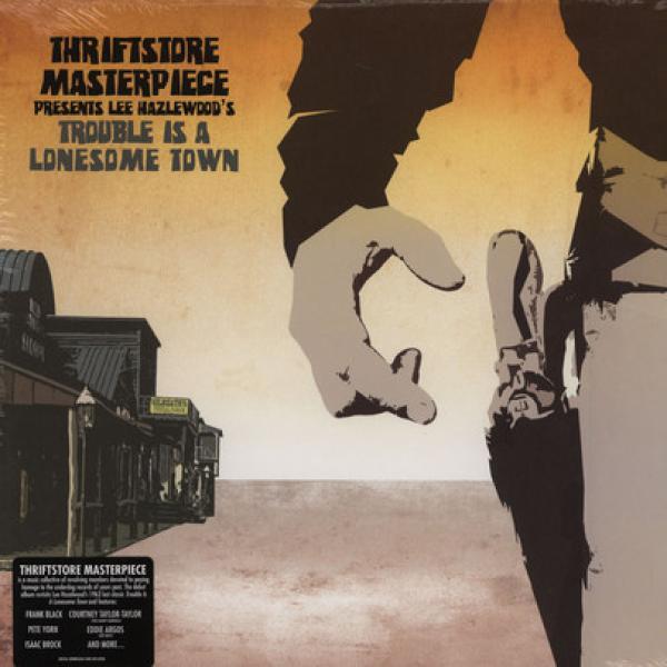 Thriftstore Masterpiece - Trouble Is A Lonesome Town