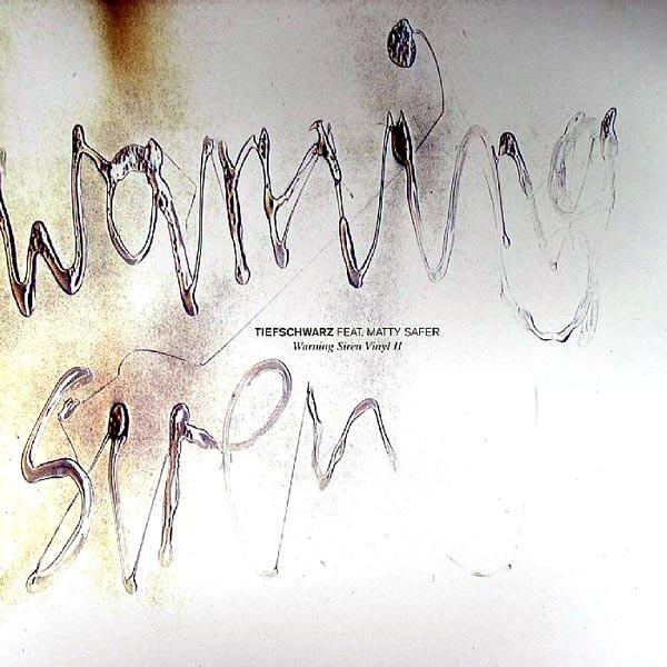 Tiefschwarz, Mattie Safer - Warning Siren Vinyl II