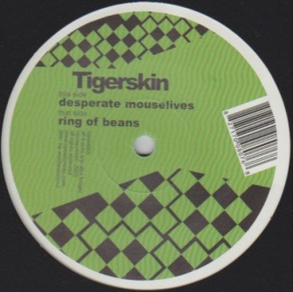 Tigerskin - Desperate Mouselives / Ring Of Beans