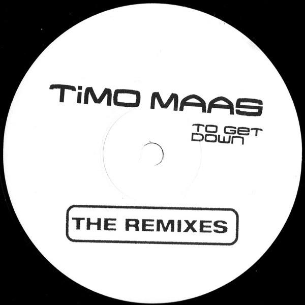 Timo Maas - To Get Down (The Remixes)