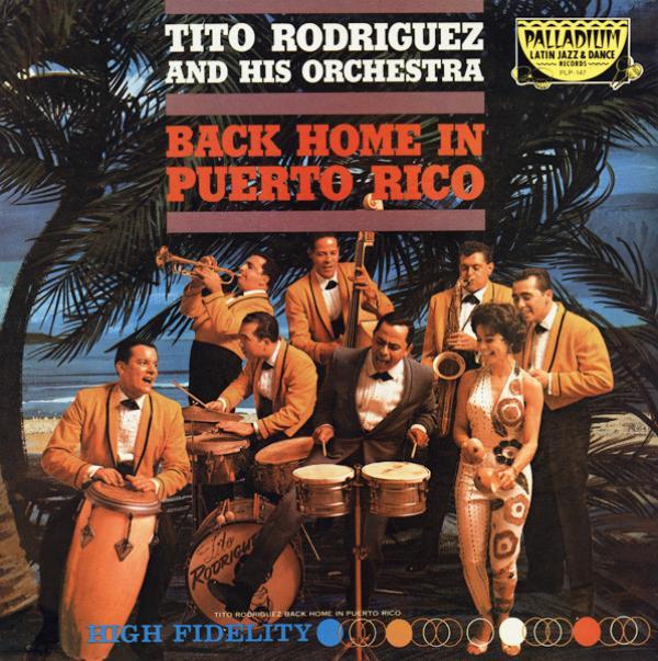 Tito Rodriguez & His Orchestra - Back Home In Puerto Rico