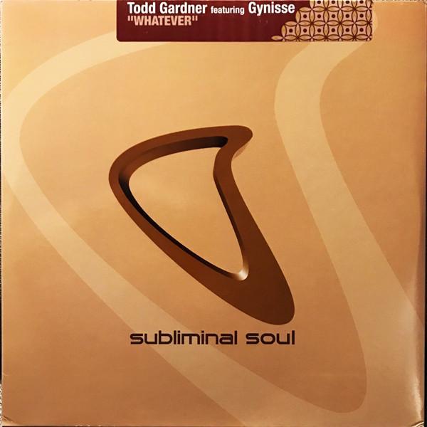 Todd Gardner, Gynisse - Whatever
