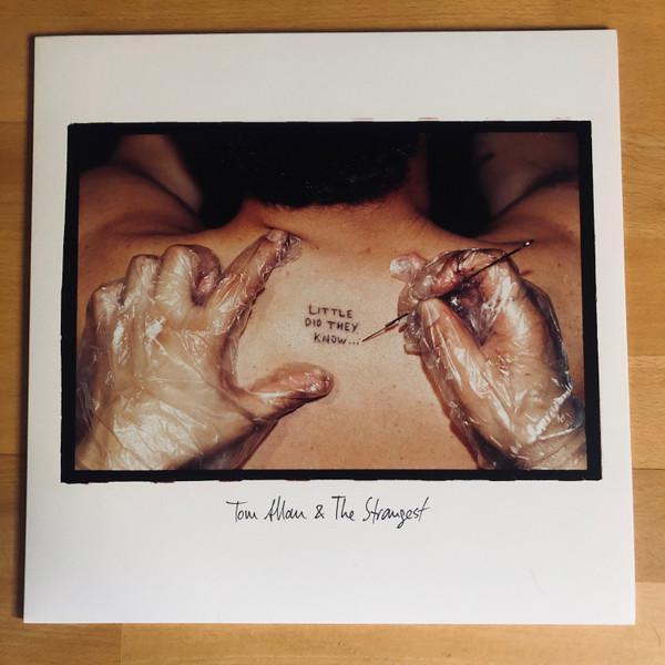 Tom Allan & The Strangest - Little Did They Know
