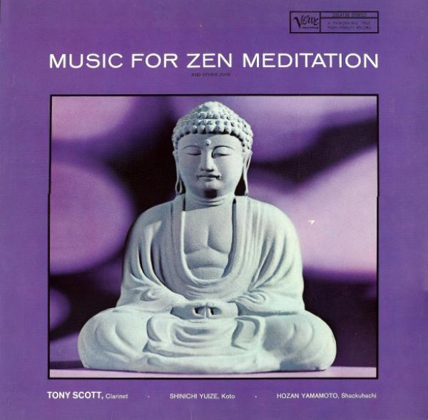 Tony Scott , Shinichi Yuize, Hozan Yamamoto - Music For Zen Meditation (And Other Joys)