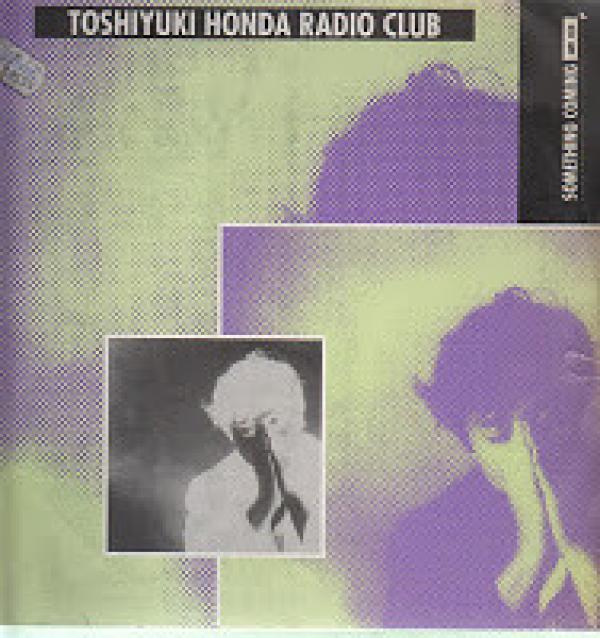 Toshiyuki Honda Radio Club - Something Coming On