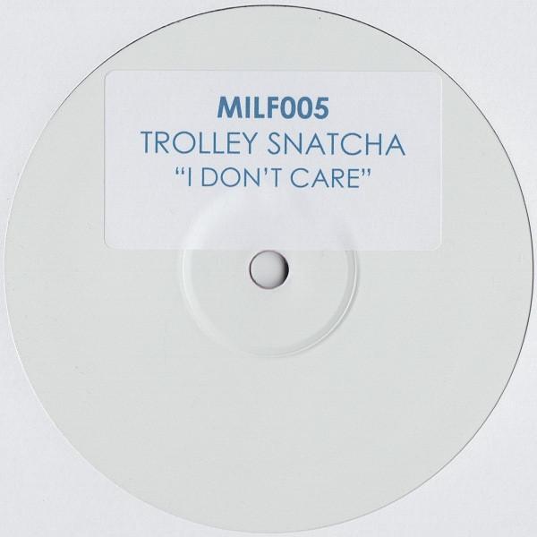 Trolley Snatcha - I Don't Care