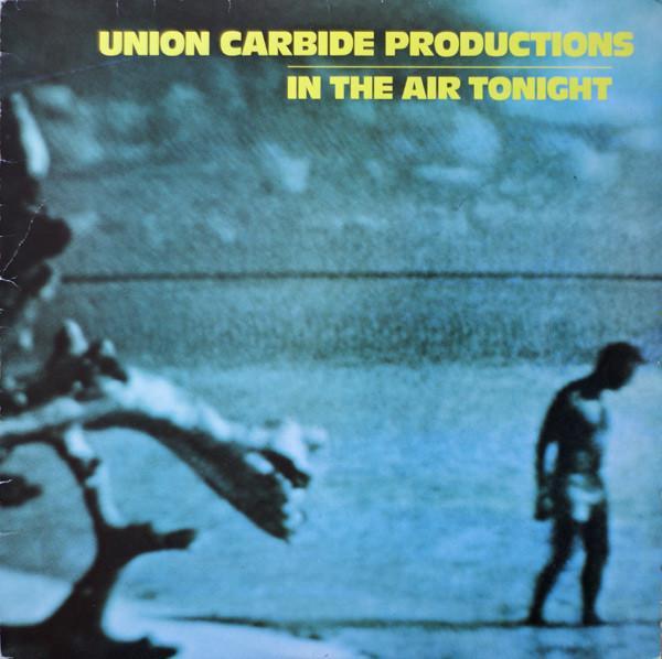 Union Carbide Productions - In The Air Tonight